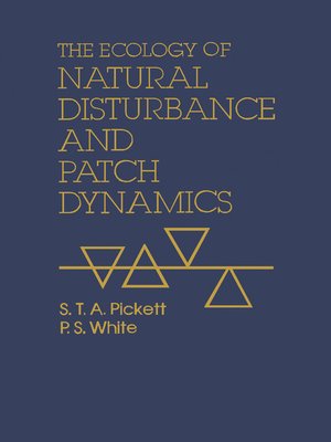 cover image of The Ecology of Natural Disturbance and Patch Dynamics